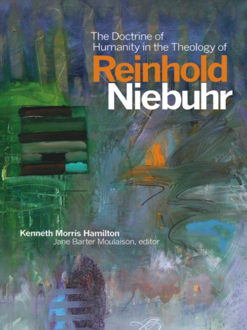Title details for The Doctrine of Humanity in the Theology of Reinhold Niebuhr by Kenneth Morris Hamilton - Available